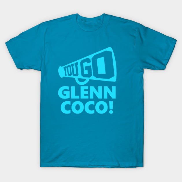 You Go Glenn Coco T-Shirt by flimflamsam